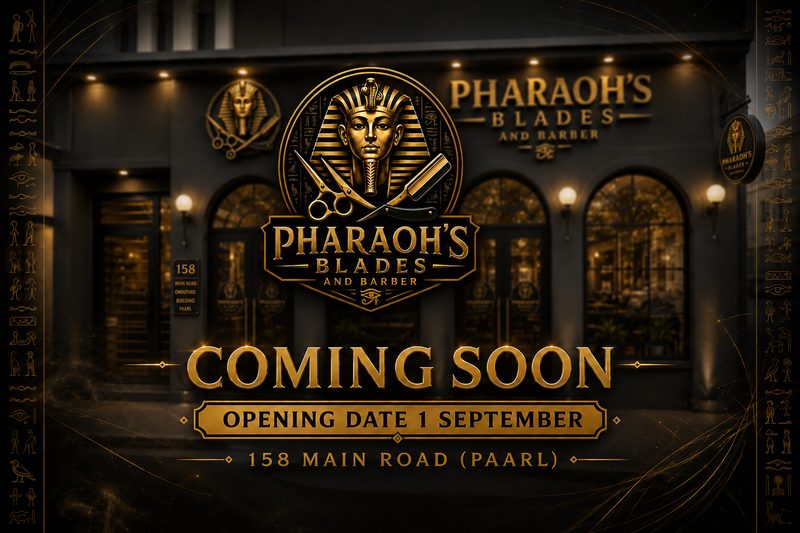 Pharaoh's Blades and Barber. Coming soon. Opening date 1 September. 158 Main Road, Paarl.